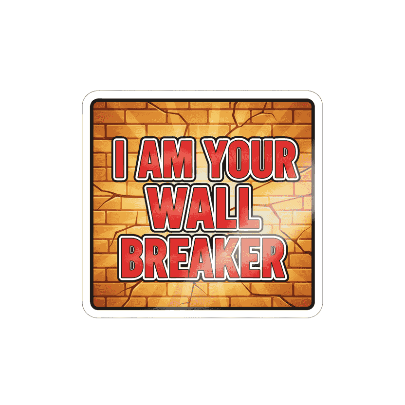 Create an image that says "I am your wall breaker" in red font. — Vinyl sticker